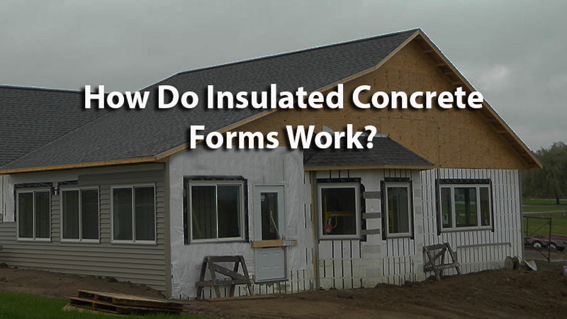 How do Insulated Concrete Forms Work?