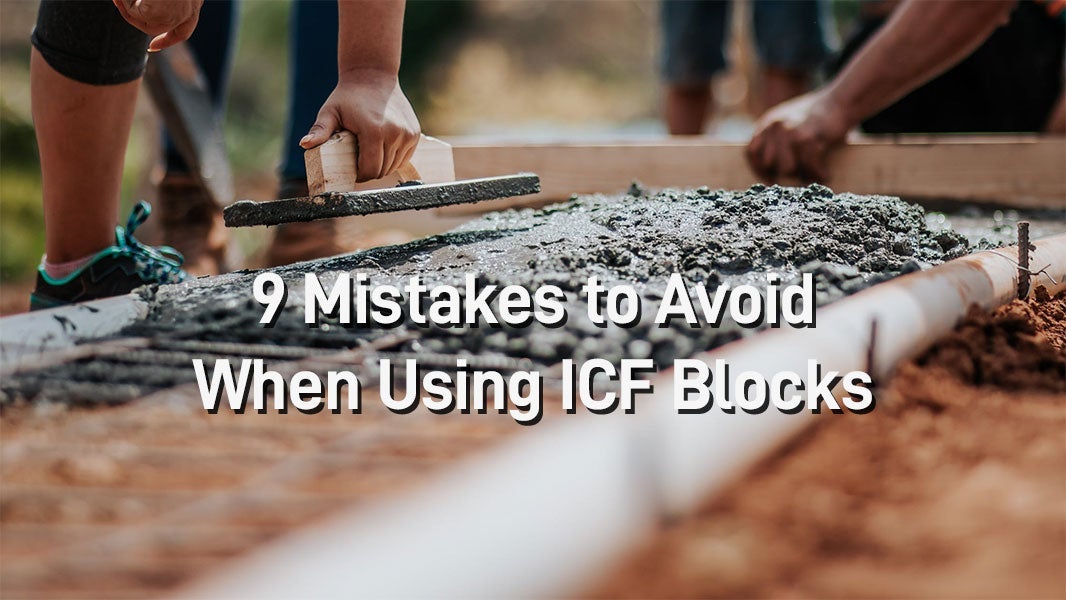 9 Mistakes To Avoid When Using ICF Blocks